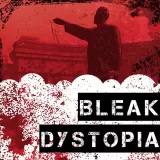 Bleak Dystopia Bleak Dystopia