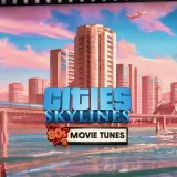 Cities: Skylines - '80s Movies Tunes