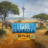Cities: Skylines - African Vibes Cities: Skylines - African Vibes