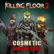 Killing Floor 2  - Cosmetics Season Pass