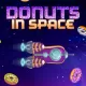 Donuts in Space