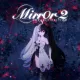 Mirror 2 - Console Edition