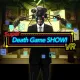 Super Death Game Show! VR
