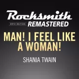 Rocksmith 2014 - Shania Twain - Man! I Feel Like a Woman!