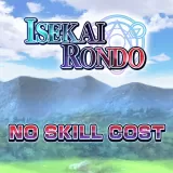 No Skill Cost - Isekai Rondo
