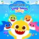 Baby Shark: Sing and Swim Party