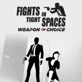 Fights in Tight Spaces – Weapon of Choice