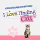 I Love Finding Cats! Collector