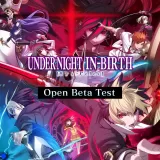 Under Night IN-Birth II Sys:Celes Open Beta