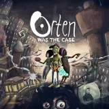 Orten Was The Case Orten Was The Case