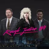Rough Justice: '84 Rough Justice: '84