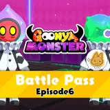 Goonya Monster - Battle Pass : Episode 6 + Infinity Cookie