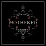 Mothered