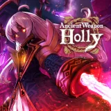 Ancient Weapon Holly PS4 and PS5
