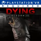 Dying: Reborn Psvr