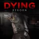 Dying: Reborn