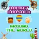 Bucket Crusher: Around The World