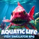 Aquatic Life: Fish Simulator RPG