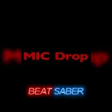 Beat Saber: BTS - "MIC Drop (Steve Aoki Remix)"
