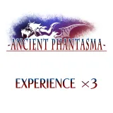 Experience x3 - Ancient Phantasma