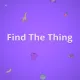 Find The Thing