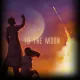 To the Moon