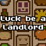 Luck be a Landlord