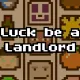 Luck be a Landlord