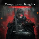Vampires and Knights: Eclipse Survival & Magic Craft