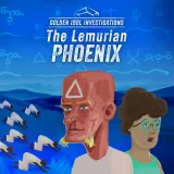 Golden Idol Investigations: The Lemurian Phoenix