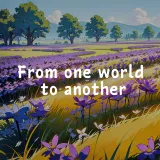 From one world to another (Simplified Chinese, English, Japanese, Traditional Chinese)