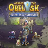 Across the Obelisk: Tulah, the Spider Queen