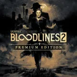 Vampire: The Masquerade - Bloodlines 2 - Premium Edition