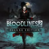 Vampire: The Masquerade - Bloodlines 2 - Deluxe Edition