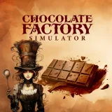 Chocolate Factory Simulator Chocolate Factory Simulator