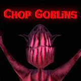 Chop Goblins