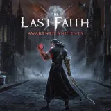 The Last Faith: Awakened Ancients