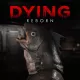 Dying: Reborn PS4 (English/Chinese/Japanese Ver.)