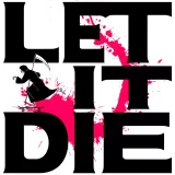 Let It Die (English/Chinese/Korean/Japanese Ver.)