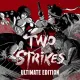 Two Strikes - Ultimate Edition