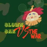 Clown Car vs. The War
