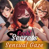 Ecchi Secrets: Sensual Gaze