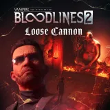 Vampire: The MasqueradeÂ - Bloodlinesâ¢ 2 - Loose Cannon