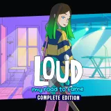 Loud: My Road To Fame - Complete Edition