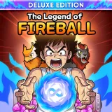 The Legend Of Fireball: Deluxe Edition