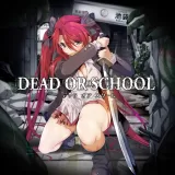 Dead Or School