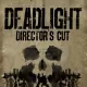 Deadlight: Director