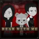 Bear With Me: The Complete Collection