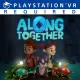 Along Together