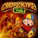 Cardpocalypse: Out of Time